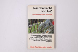 gebrauchtes Buch – Alheit, Helmward; Heiß – NACHBARRECHT VON A - Z.