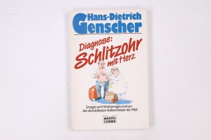 gebrauchtes Buch – Genscher, Hans-Dietrich; Nagel – DIAGNOSE: SCHLITZOHR MIT HERZ. Sinniges und Hintersinniges rund um den dienstältesten Aussenminister der Welt