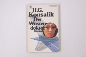 gebrauchtes Buch – Konsalik, Heinz G – DER WÜSTENDOKTOR. Roman