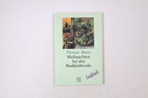 gebrauchtes Buch – Thomas Mann – WEIHNACHTEN BEI DEN BUDDENBROOKS. mit den Rezepten des Weihnachtsmenüs