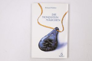 gebrauchtes Buch – Roland Kübler – DIE MONDSTEINMÄRCHEN. ein Märchenbuch nicht nur für Erwachsene