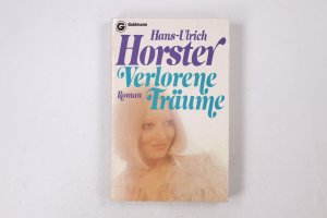 gebrauchtes Buch – Hans-Ulrich Horster – VERLORENE TRÄUME. Roman