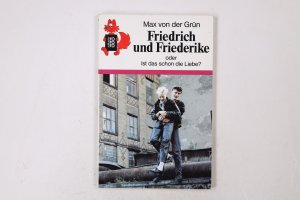 gebrauchtes Buch – Grün, Max von der – FRIEDRICH UND FRIEDERIKE ODER IST DAS SCHON DIE LIEBE?. Geschichten