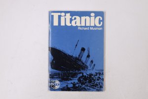 gebrauchtes Buch – Richard Musman – TITANIC.