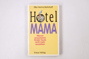 HOTEL MAMA. warum erwachsene Kinder heute nicht mehr ausziehen