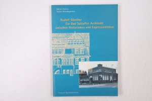 RUDOLF GÜNTHER. ein Bad Salzufler Architekt zwischen Historismus und Expressionismus