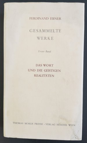 Das Wort und die geistigen Realitäten - Pneumatologische Fragmente, Gesammelte Werke Band 1