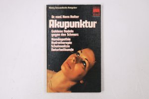 gebrauchtes Buch – Hans Halter – AKUPUNKTUR. GOLDENE NADELN GEGEN DEN SCHMERZ. HOMÖOPATHIE, NATURHEILKUNDE.