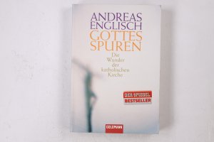 gebrauchtes Buch – Andreas Englisch – GOTTES SPUREN. die Wunder der katholischen Kirche