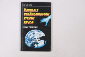 gebrauchtes Buch – Hans Heinz – RADIKALE VERÄNDERUNGEN STEHEN BEVOR. wohin führen sie