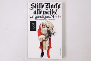 gebrauchtes Buch – Hrsg.]: Wandrey, Uwe – STILLE NACHT ALLERSEITS!. Ein garstiges Allerlei