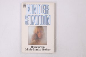 gebrauchtes Buch – Fischer, Marie Louise – KINDERSTATION. Roman