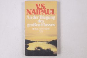 gebrauchtes Buch – Naipaul, V. S – AN DER BIEGUNG DES GROSSEN FLUSSES. Roman