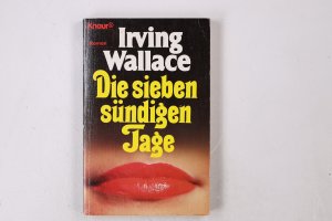 gebrauchtes Buch – Irving Wallace – DIE SIEBEN SÜNDIGEN TAGE.