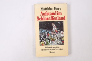 gebrauchtes Buch – Matthias Horx – AUFSTAND IM SCHLARAFFENLAND. Selbsterkenntnisse einer rebellischen Generation