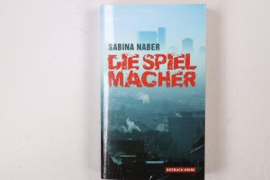 gebrauchtes Buch – Sabina Naber – DIE SPIELMACHER. Kriminalroman