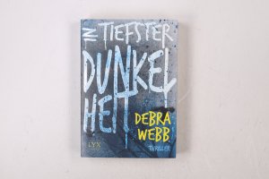 IN TIEFSTER DUNKELHEIT. Roman ; Thriller