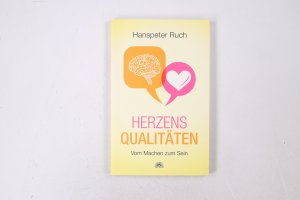 gebrauchtes Buch – Hanspeter Ruch – HERZENSQUALITÄTEN. vom Machen zum Sein