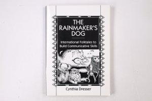 THE RAINMAKER'S DOG. INTERNATIONAL FOLKTALES TO BUILD COMMUNICATIVE SKILLS. STUDENT'S BOOK.