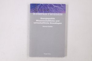 gebrauchtes Buch – Steivan Defilla – KOMPAKTWISSEN ENERGIEPOLITIK. wissenschaftliche und wirtschaftliche Grundlagen