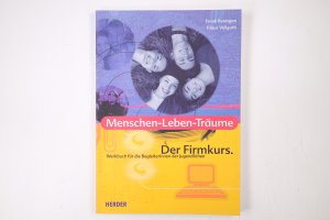 gebrauchtes Buch – MENSCHEN-LEBEN-TRÄUME - DER FIRMKURS.