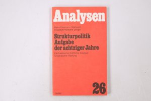 STRUKTURPOLITIK, AUFGABE DER ACHTZIGER JAHRE. fachwissenschaftl. Analyse, didakt. Planung