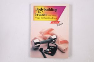 gebrauchtes Buch – Hans Schulz – BODYBUILDING FÜR FRAUEN. Wege zu Ihrer Idealfigur