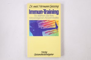 gebrauchtes Buch – Hermann Geesing – IMMUN-TRAINING. so stärken sie ihre körpereigenen Abwehrkräfte