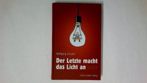 gebrauchtes Buch – Wolfgang Schaller – DER LETZTE MACHT DAS LICHT AN. Satiren