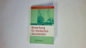 gebrauchtes Buch – Hrsg.]: Büro für Berufsstrategie – BEWERBUNG FÜR HOCHSCHULABSOLVENTEN.