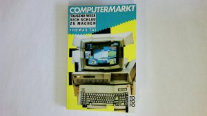 COMPUTERMARKT. 1000 Wege, sich schlau zu machen