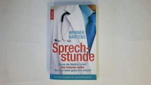 gebrauchtes Buch – Werner Bartens – SPRECHSTUNDE. woran die Medizin krankt - was Patienten wollen - wie man einen guten Arzt erkennt