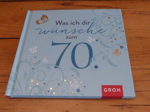 gebrauchtes Buch – Groh Verlag – Was ich dir wünsche zum 70.