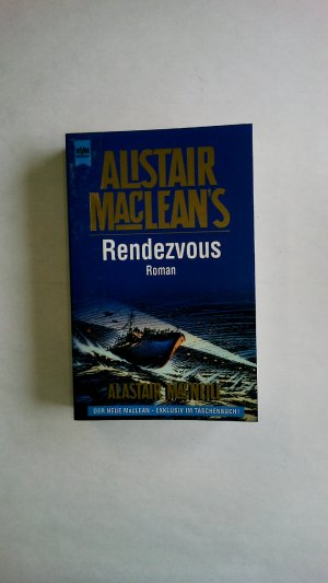 gebrauchtes Buch – MacLean, Alistair; MacNeill – ALISTAIR MACLEAN'S RENDEZVOUS. Roman