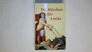 gebrauchtes Buch – Hrsg.]: Ackermann, Erich – DIE MÄRCHEN DER ANTIKE.