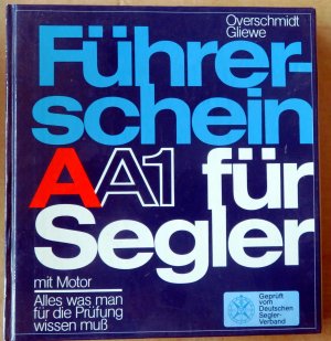 gebrauchtes Buch – Overschmidt, Heinz; Gliewe – Führerschein A + R für Segler mit Motor