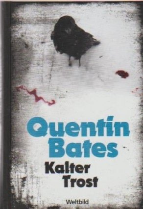 gebrauchtes Buch – Quentin Bates – Kalter Trost . Kommissarin Gunnhildurs 2. Fall . Island-Krimi