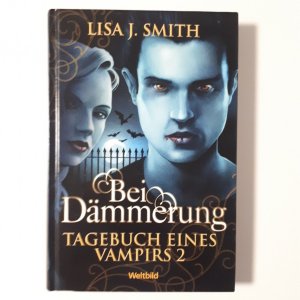 gebrauchtes Buch – Lisa J. Smith – Bei Dämmerung   ---   Tagebuch eines Vampirs