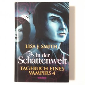 gebrauchtes Buch – Lisa J. Smith – In der Schattenwelt   ---   Tagebuch eines Vampirs