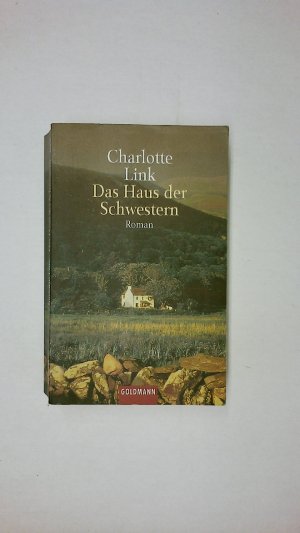 gebrauchtes Buch – Charlotte Link – DAS HAUS DER SCHWESTERN. Roman