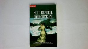 gebrauchtes Buch – Ruth Rendell – STIRB GLÜCKLICH. Stories