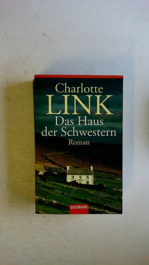 gebrauchtes Buch – Charlotte Link – DAS HAUS DER SCHWESTERN. Roman