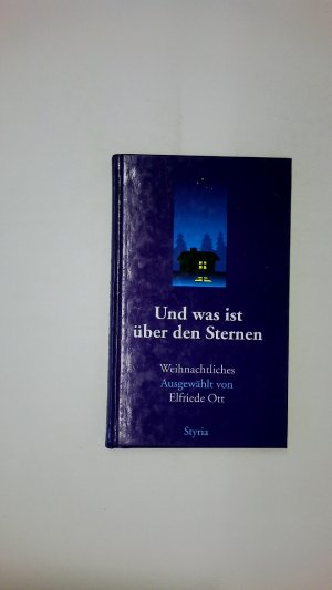 gebrauchtes Buch – Elfriede Ott – UND WAS IST ÜBER DEN STERNEN. Weihnachtliches