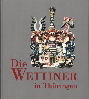 Die Wettiner in Thüringen