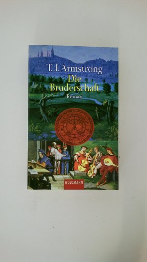 gebrauchtes Buch – Armstrong, Timothy J – DIE BRUDERSCHAFT. Roman