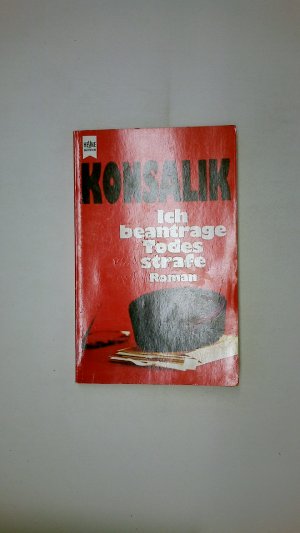 gebrauchtes Buch – Konsalik, Heinz G – ICH BEANTRAGE TODESSTRAFE. Roman