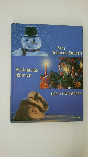 gebrauchtes Buch – VON SCHNEEMÄNNERN, WEIHNACHTSBÄUMEN UND 33 WÜNSCHEN.