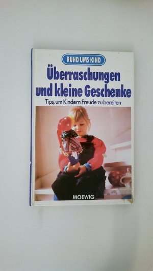 gebrauchtes Buch – unbekannt – ÜBERRASCHUNGEN UND KLEINE GESCHENKE. TIPS, UM KINDERN FREUDE ZU BEREITEN.