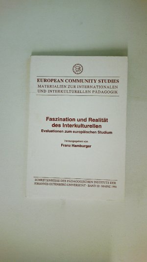 EUROPEAN COMMUNITY STUDIES, BAND 10. FASZINATION UND REALITÄT DES INTERKULTURELLEN. EUROPEAN COMMUNITY STUDIES - MATERIALIEN ZUR INTERNATIONALEN UND INTERKULTURELLEN PÄDAGOGIK.