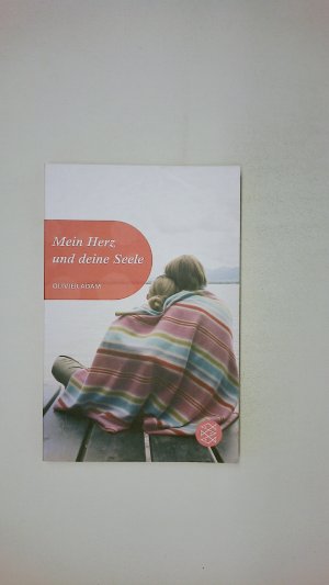 gebrauchtes Buch – Olivier Adam – MEIN HERZ UND DEINE SEELE.